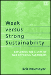 Weak Versus Strong Sustainability: Exploring the Limits of Two Opposing Paradigms book written by Eric Neumayer