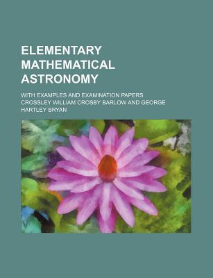 Elementary Mathematical Astronomy magazine reviews