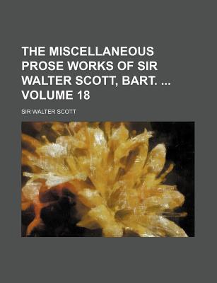 The Miscellaneous Prose Works of Sir Walter Scott, Bart. Volume 18 magazine reviews
