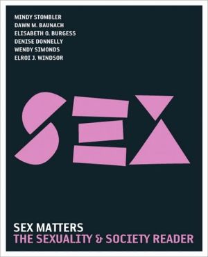 Sex Matters: The Sexuality and Society Reader book written by Mindy Stombler
