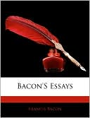 Bacon's Essays book written by Francis Bacon