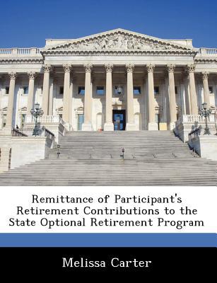 Remittance of Participant's Retirement Contributions to the State Optional Retirement Program magazine reviews