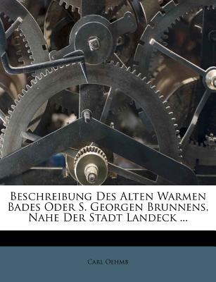 Beschreibung Des Alten Warmen Bades Oder S. Georgen Brunnens, Nahe Der Stadt Landeck ... magazine reviews