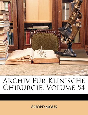Archiv Fr Klinische Chirurgie, Volume 54 magazine reviews