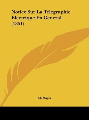 Notice Sur La Telegraphie Electrique En General (1851) magazine reviews
