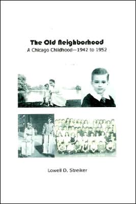 The Old Neighborhood book written by Lowell Streiker