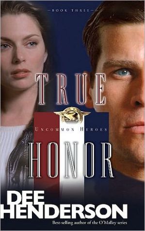 True Honor (Uncommon Heroes Series #3) book written by Dee Henderson
