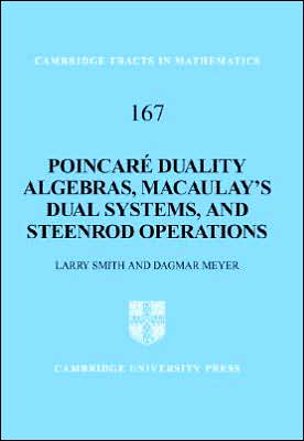 Poincare Duality Algebras, Macaulay's Dual Systems, and Steenrod Operations written by Larry Smith