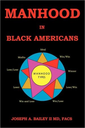 Manhood In Black Americans book written by Joseph A Bailey