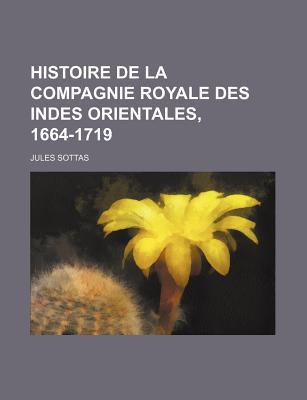 Histoire de La Compagnie Royale Des Indes Orientales, 1664-1719 magazine reviews