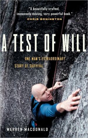 A Test of Will: One Man's Extraordinary Story of Survival book written by Warren MacDonald