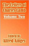 The Letters Of Charles Lamb (Volume Two), Vol. 2 book written by Alfred Ainger