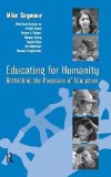 Educating for Humanity: Rethinking the Purposes of Education book written by Mike Seymour