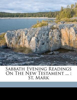 Sabbath Evening Readings on the New Testament ...: St. Mark magazine reviews