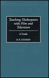 Teaching Shakespeare with Film and Television: A Guide book written by H. R. Coursen