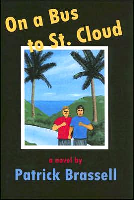 On a Bus to St. Cloud: Bus To Saint Cloud book written by Patrick Brassell
