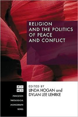 Religion and the Politics of Peace and Conflict written by Linda Hogan