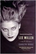 Lee Miller: A Life written by Carolyn Burke