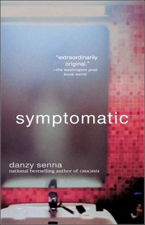 Symptomatic written by Danzy Senna