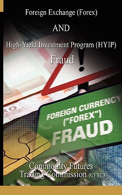Foreign Exchange (Forex) and High-yield Investment Program (Hyip) Fraud magazine reviews