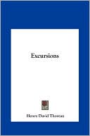 Excursions book written by Henry David Thoreau