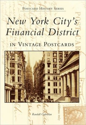 New York City's Financial District in Vintage Postcards (Postcard History Series) book written by Randall Gabrielan