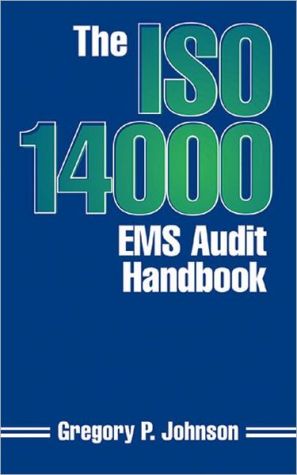 The ISO 14000 EMS Audit Handbook book written by Greg Johnson