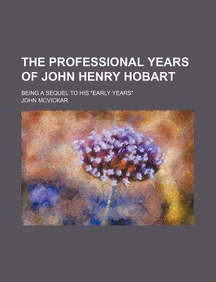 The Professional Years of John Henry Hobart magazine reviews