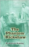 The Phantom 'Rickshaw book written by Rudyard Kipling