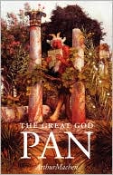 The Great God Pan book written by Arthur Machen