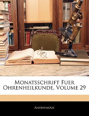 Monatsschrift Fuer Ohrenheilkunde, Volume 29 magazine reviews