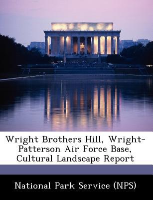 Wright Brothers Hill, Wright-Patterson Air Force Base, Cultural Landscape Report magazine reviews