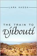 Train to Djibouti book written by Lara Kassa