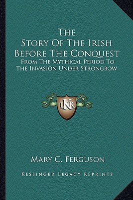 The Story of the Irish Before the Conquest magazine reviews