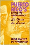 Puerto Rico's Revolt for Independence: El Grito de Lares book written by Olga Jimenez de Wagenheim