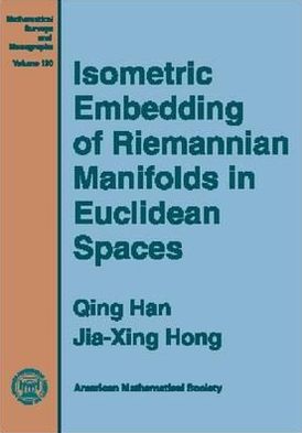 Isometric Embedding of Riemannian Manifolds in Euclidean Spaces book written by Qing Han
