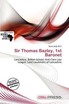 Sir Thomas Bazley, 1st Baronet magazine reviews