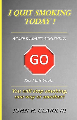 I Quit Smoking Today! - Accept. Adapt. Achieve. (R) magazine reviews