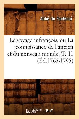 Le Voyageur Francois, Ou La Connoissance de L'Ancien Et Du Nouveau Monde. T. 11 magazine reviews