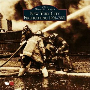 2011 New York City Firefighting: 1901-2001 Wall Calendar book written by Steven Scher