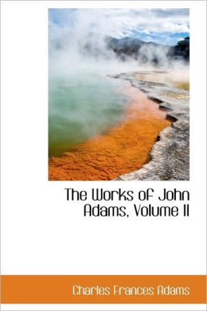 The Works of John Adams, Volume II magazine reviews