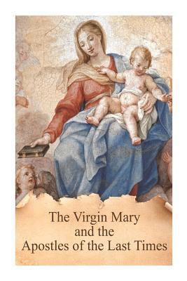The Virgin Mary and the Apostles of the Last Times magazine reviews