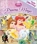 Disney Princess: Princess Magic (First Look and Find) book written by Publications International Staff