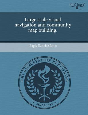 Large Scale Visual Navigation and Community Map Building. magazine reviews