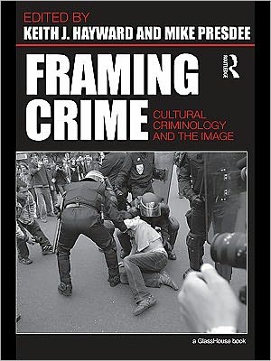 Framing Crime: Cultural Criminology and the Image magazine reviews