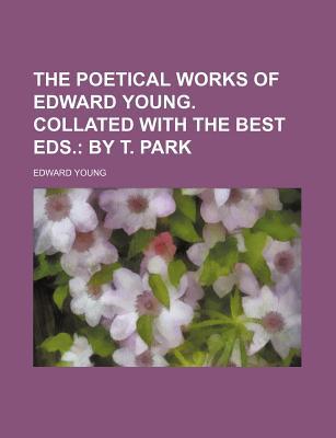 The Poetical Works of Edward Young. Collated with the Best Eds. magazine reviews