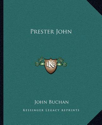 Prester John book written by John Buchan