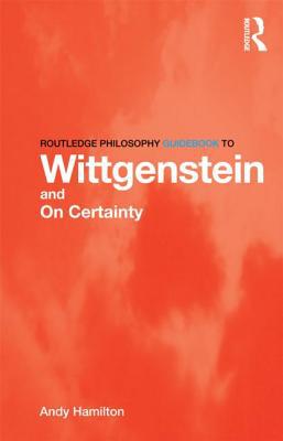 Routledge Philosophy Guidebook to Wittgenstein and on Certainty magazine reviews