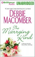 The Marrying Kind: A Selection from the Almost Home Anthology book written by Debbie Macomber