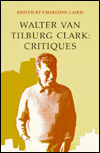 Walter Van Tilburg Clark: Critiques book written by Charlton Laird